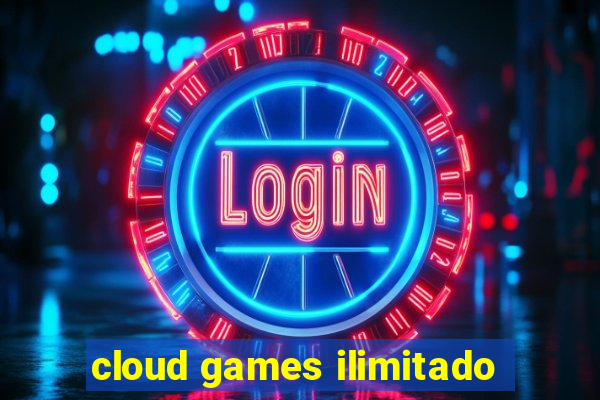 cloud games ilimitado